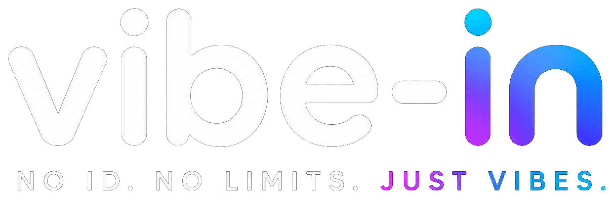 Vibe-in — No ID. No limits. Just vibes.